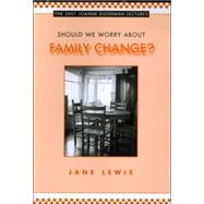 Should We Worry About Family Change?