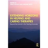 Extending Horizons in Therapy: The Healing Encounter in the Healing and Caring Professions
