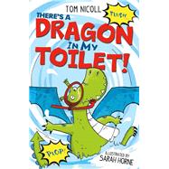 There's a Dragon in my Toilet!
