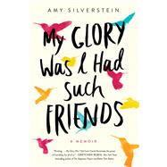 My Glory Was I Had Such Friends
