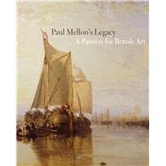 Paul Mellon's Legacy : A Passion for British Art