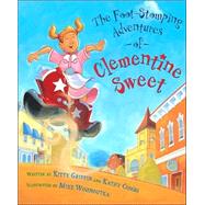 The Foot-Stomping Adventures of Clementine Sweet