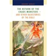 The Return of the Chaos Monsters--and Other Backstories of the Bible