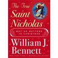 The True Saint Nicholas; Why He Matters to Christmas