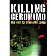 Killing Geronimo The Hunt for Osama bin Laden