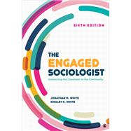 The Engaged Sociologist: Connecting the Classroom to the Community