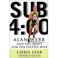 Sub 4:00 Alan Webb and the Quest for the Fastest Mile