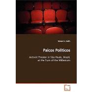 Palcos Polticos: Activist Theater in So Paulo, Brazil, at the Turn of the Millenium