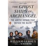 The Ghost Ships of Archangel,9780525557463