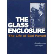 Glass Enclosure The Life of Bud Powell