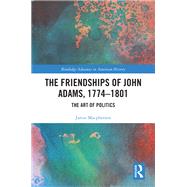 The Friendships of John Adams, 1774-1801