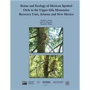 Status and Ecology of Mexican Spotted Owls in the Upper Gila Mountains Recovery Unit, Arizora and New Mexico