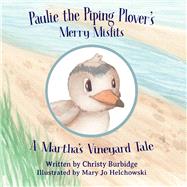 Paulie the Piping Plover's Merry Misfits: A Martha's Vineyard Tale