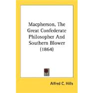 Macpherson, The Great Confederate Philosopher And Southern Blower
