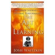 The Art of Learning An Inner Journey to Optimal Performance