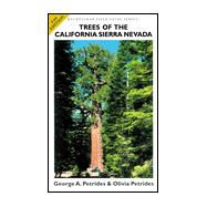 Trees of the California Sierra Nevada: A New and Simple Way to Identify and Enjoy Some of the World's Most Beautiful and Impressive Forest Trees in a Mountain Setting of Incomparable majest