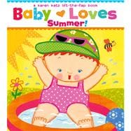 Baby Loves Summer! A Karen Katz Lift-the-Flap Book