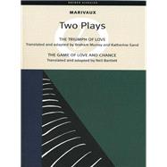 Marivaux: Two Plays - The Triumph of Love & The Game of Love and Chance