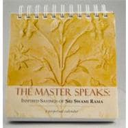 The Master Speaks Inspired Sayings of Sri Swami Rama: A Perpetual Calendar