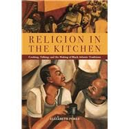 Perusall: Religion in the Kitchen: Cooking, Talking, and the Making of Black Atlantic Traditions
