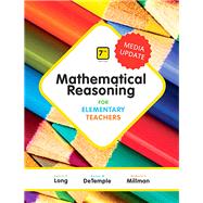 Mathematical Reasoning for Elementary Teachers Plus MyLab Math Media Update -- Access Card Package