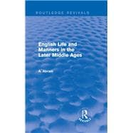 English Life and Manners in the Later Middle Ages (Routledge Revivals)