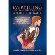Everything You Wanted to Know About the Back: A Consumers Guide to the Diagnosis and Treatment of Lower Back Pain
