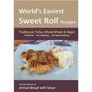 Worlds Easiest Sweet Roll Recipes No Mixer No-kneading No Yeast Proofing