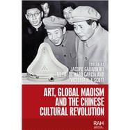 Art, Global Maoism and the Chinese Cultural Revolution