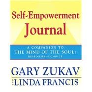 Self-Empowerment Journal A Companion to The Mind of the Soul: Responsible Choice