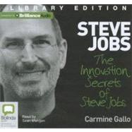 The Innovation Secrets of Steve Jobs: Library Edition