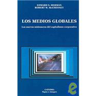 Los medios globales / The Global Media: Los Nuevos Misioneros del Capitalismo Corporativo / The New Missionaries of Corporate Capitalism