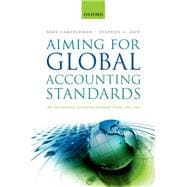 Aiming for Global Accounting Standards The International Accounting Standards Board, 2001-2011