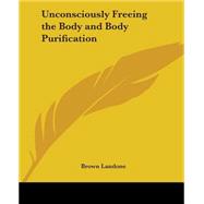 Unconsciously Freeing The Body And Body Purification