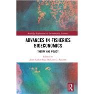 Advances in Fisheries Bioeconomics: Theory and Policy