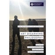 Art Disarming Philosophy Non-philosophy and Aesthetics