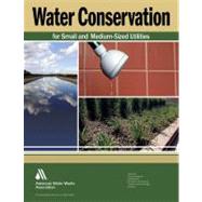 Water Conservation for Small and Medium-Sized Utilities