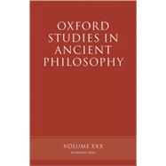 Oxford Studies in Ancient Philosophy  Volume XXX: Summer 2006