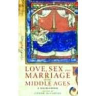 Love, Sex and Marriage in the Middle Ages: A Sourcebook