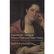 Eighteenth-Century Women Poets and Their Poetry: Inventing Agency, Inventing Genre