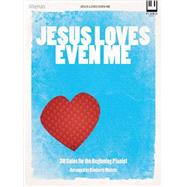 Jesus Loves Even Me : 20 Solos for the Beginning Pianist