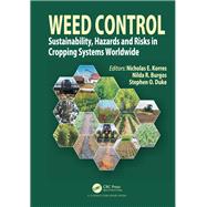 Weed Control: Sustainability, Hazards, and Risks in Cropping Systems Worldwide