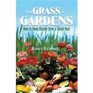 From Grass to Gardens : How to Reap Bounty from a Small Yard,9781592287468
