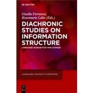 Diachronic Studies on Information Structure : Language Acquisition and Change