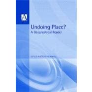 Undoing Place?: A Geographical Reader