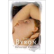 Lord Byron : Selected Poems