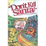 Don't Kill Santa! Christmas Stories