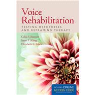 Voice Rehabilitation: Testing Hypotheses and Reframing Therapy