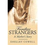 Familiar Stranger's: A Mother's Story