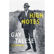 High Notes Selected Writings of Gay Talese